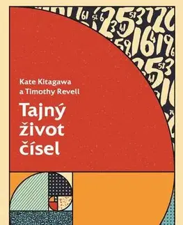 Matematika Tajný život čísel - Kate Kitagawa a Timothy Revell