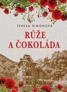 Romantická beletria Růže a čokoláda - Teresa Simon