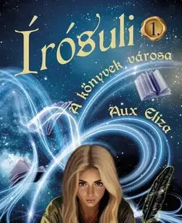 Young adults Írósuli 1: A könyvek városa - Aux Eliza