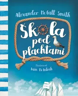 Pre deti a mládež Škola pod plachtami - Alexander McCall Smith,Iain MacIntosh (ilustrátor)