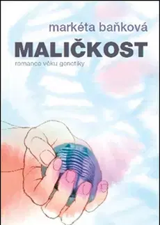 Beletria - ostatné Maličkost - Markéta Baňková