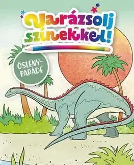 Pre deti a mládež - ostatné Varázsolj színekkel! - Őslényparádé