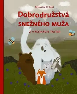 Rozprávky Dobrodružstvá snežného muža z Vysokých Tatier - Miroslav Dobiaš