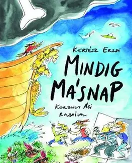 Rozprávky Mindig másnap - Erzsébet Kertész
