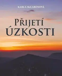 Psychológia, etika Přijetí úzkosti - Karla McLaren