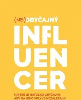 Rozvoj osobnosti Neobyčajný influencer - Janči Máhrik,José Calvo Aguilar