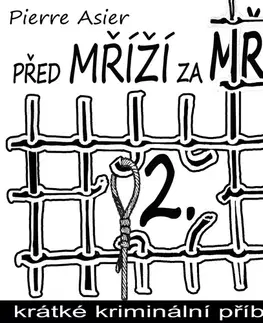 Detektívky, trilery, horory Petr Ocelík Před mŕíží, za mříží 2