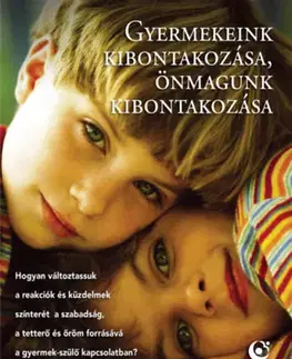 Výchova, cvičenie a hry s deťmi Gyermekeink kibontakozása, önmagunk kibontakozása - Naomi Aldortová