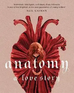 Svetová beletria Anatomy: A Love Story - Dana Schwartz