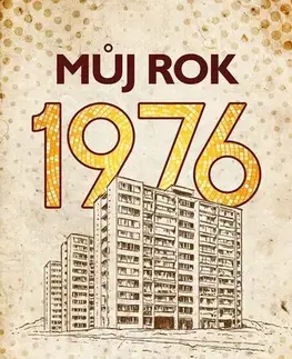 Svetové dejiny, dejiny štátov Můj rok 1976 - Alena Breuerová