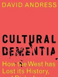 História - ostatné Cultural Dementia - David Andress