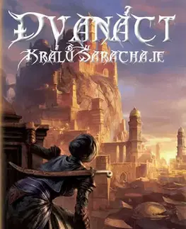 Sci-fi a fantasy Píseň rozvátých písků 1 - 12 králů Šarachaje - Bradley P. Beaulieu