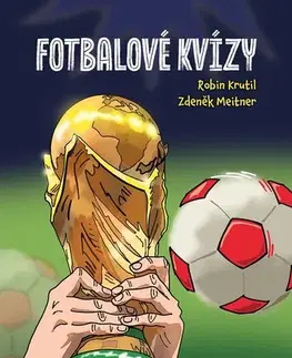 Krížovky, hádanky, hlavolamy Fotbalové kvízy - Zdeněk Meitner,Aleš Čuma