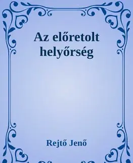 Svetová beletria Az előretolt helyőrség - Jenő Rejtő