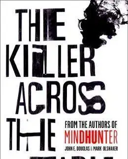 Osobnosti The Killer Across the Table - Mark Olshaker,John E. Douglas