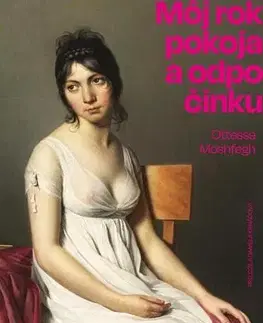 Svetová beletria Môj rok pokoja a odpočinku - Ottessa Moshfegh
