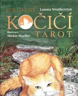 Veštenie, tarot, vykladacie karty Kouzelný kočičí tarot - kniha a 78 karet, 2. vydanie - Lunaea Weatherstone,Mickie Mueller,Jana Dvorská