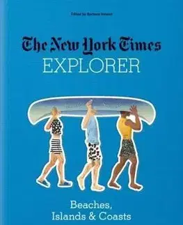 Geografia - ostatné The New York Times Explorer. Beaches, Islands & Coasts - Barbara Ireland