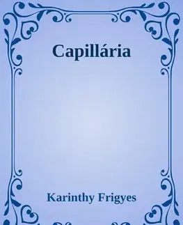 Svetová beletria Capillária - Frigyes Karinthy