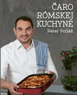 Kuchárky - ostatné Čaro rómskej kuchyne - Peter Pollák