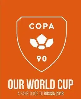 Futbal, hokej COPA90 - Our World Cup - A Fans' Guide to 2018