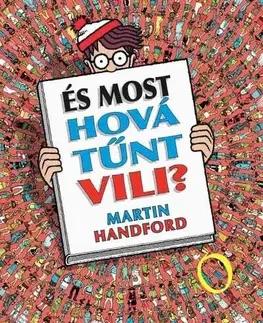 Rozprávky És most hová tűnt Vili? - Martin Handford,Noel Csapody-Szabó