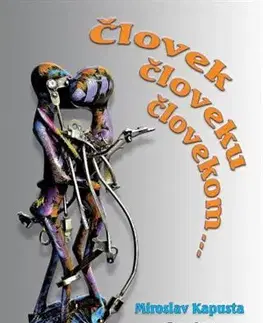 Slovenská beletria Človek človeku človekom - Miroslav Kapusta