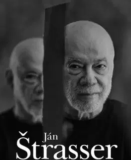 Fejtóny, rozhovory, reportáže Tvár v zrkadle - Ján Štrasser