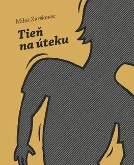 Novely, poviedky, antológie Tieň na úteku - Miloš Zvrškovec