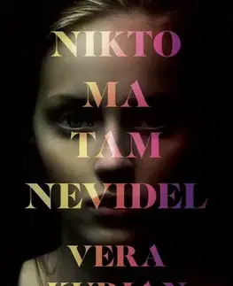 Detektívky, trilery, horory Nikto ma tam nevidel - Vera Kurian,Lindeni,Miriam Ghaniová