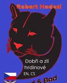 Učebnice a príručky Dobří a zlí hrdinové, EN, CS - Robert Hodosi