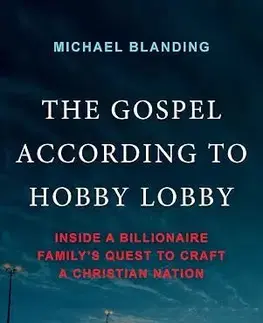 Fejtóny, rozhovory, reportáže The Gospel According to Hobby Lobby - Michael Blanding