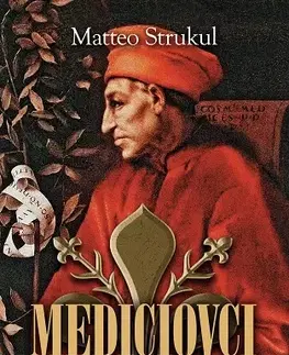 Historické romány Mediciovci - Mocný muž - Matteo Strukul,Mária Štefánková