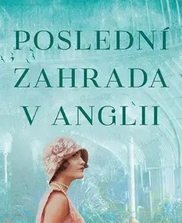 Svetová beletria Poslední zahrada v Anglii - Julia Kelly,Dana Chodilová