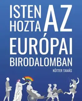 Politológia Isten hozta az Európai Birodalomban - Tamás Kötter