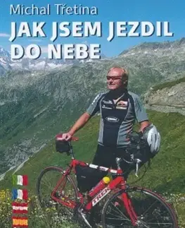 Cestopisy Jak jsem jezdil do nebe - Michal Třetina