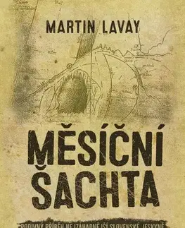 Mystika, proroctvá, záhady, zaujímavosti Měsíční šachta - Martin Lavay