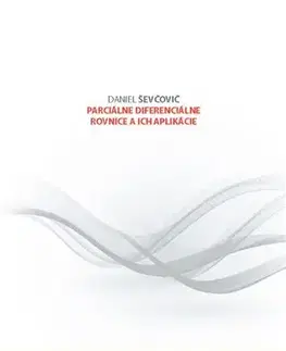 Pre vysoké školy Parciálne diferenciálne rovnice a ich aplikácie - Daniel Ševčovič