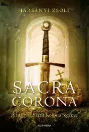Historické romány Sacra Corona - Zsolt Harsányi