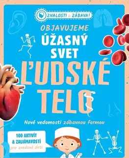 Ľudské telo Objavujeme úžasný svet: Ľudské telo