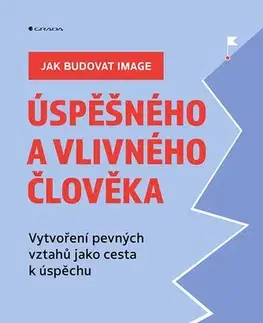Biznis a kariéra Jak budovat image úspěšného a vlivného člověka - Jon Levy