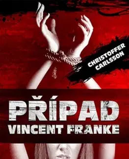 Detektívky, trilery, horory Případ Vincent Franke - Christoffer Carlsson