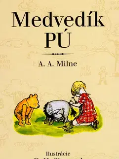 Rozprávky pre malé deti Medvedík PÚ - Alan Alexander Milne,E. H. Shepard,Stanislav Dančiak