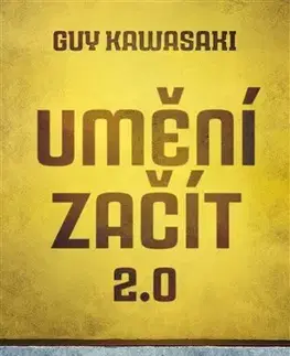 Biznis a kariéra Umění začít 2.0 - Guy Kawasaki