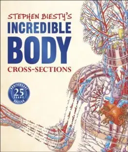 V cudzom jazyku Stephen Biestys Incredible Body Cross-sections - Richard Platt