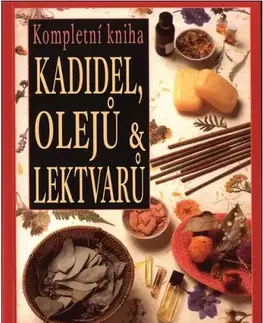 Mágia a okultizmus Kompletní kniha kadidel, olejů a lektvarů - Scott Cunningham