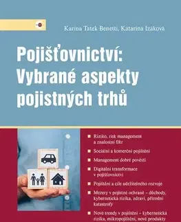 Bankovníctvo, poisťovníctvo Pojišťovnictví: Vybrané aspekty pojistných trhů - Karina Tatek Benetti,Katarína Izáková