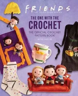 Pletenie, hačkovanie, vyšívanie, paličkovanie Friends: The One With The Crochet: The Official Friends Crochet Pattern Book - Lee Sartori