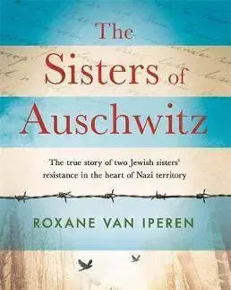 Skutočné príbehy The Sisters of Auschwitz - Roxane van Iperen