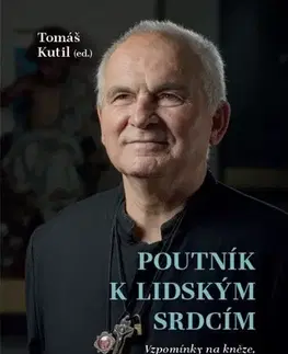 Osobnosti Poutník k lidským srdcím - Tomáš Kutil
